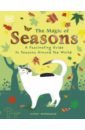Woodgate Vicky The Magic of Seasons. A Fascinating Guide to Seasons Around the World bathie holly seasons and weather