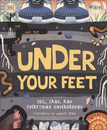 Under Your Feet. Soil, Sand and Other Stuff