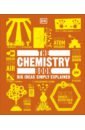 The Chemistry Book. Big Ideas Simply Explained the science book big ideas simply explained