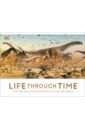 Woodward John Life Through Time. The 700-Million-Year Story of Life on Earth ganeri anita chandler david rspb first book of mammals