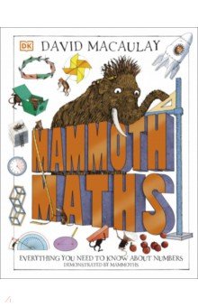 Mammoth Maths. Everything You Need to Know About Numbers Dorling Kindersley
