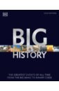 Big History. The Greatest Events of All Time From the Big Bang to Binary Code incredible history lost worlds brought back to life