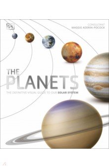 

The Planets. The Definitive Visual Guide to Our Solar System