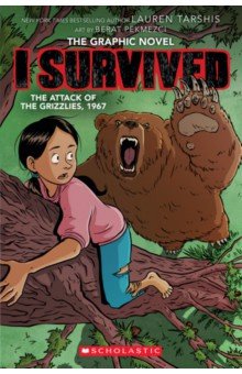 I Survived the Attack of the Grizzlies, 1967. The Graphic Novel