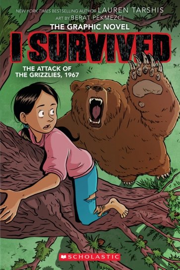 I Survived the Attack of the Grizzlies, 1967. The Graphic Novel
