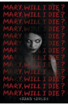 

Mary, Will I Die