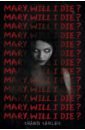 Sarles Shawn Mary, Will I Die? carlyle r the girl in the mirror