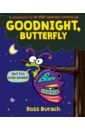 Burach Ross Goodnight, Butterfly