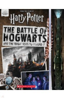 Spinner Cala, Pendergrass Daphne - Harry Potter. The Battle of Hogwarts and the Magic Used to Defend It