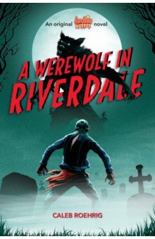 A Werewolf in Riverdale Scholastic Inc. - фото 1