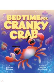 

Bedtime for Cranky Crab