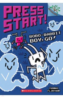 Flintham Thomas - Press Start! Robo-Rabbit Boy, Go!