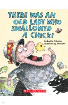 There Was an Old Lady Who Swallowed a Chick!
