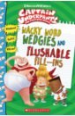 Beard George, Dewin Howie, Hutchins Harold Wacky Word Wedgies and Flushable Fill-Ins rusu meredith the epic tales of captain underpants george and harold s epic comix collection volume 2