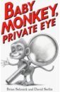 Selznick Brian, Serlin David Baby Monkey, Private Eye monty monkey