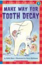 Katz Bobbi Make Way for Tooth Decay. Level 3 3 pcs children s health knowledge encyclopedia vision dental education hygiene common sense preventing tooth decay myopia books