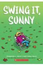 sunny dale Holm Jennifer L. Swing It, Sunny