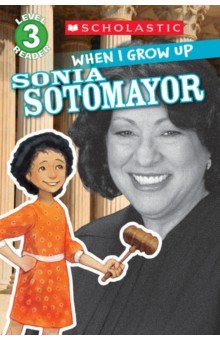 

When I Grow Up. Sonia Sotomayor. Level 3