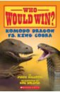 Pallotta Jerry Who Would Win? Komodo Dragon Vs. King Cobra набор из 27 жвачек том and jerry turbo love is хиты 90 х