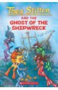 цена Stilton Thea Thea Stilton and the Ghost of The Shipwreck