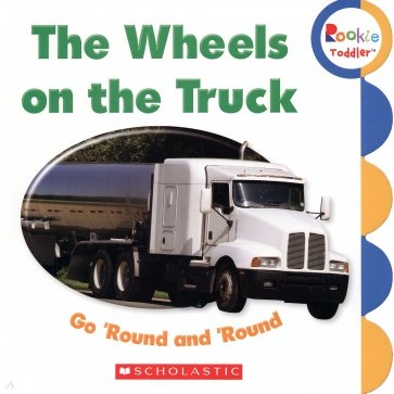 The Wheels on the Truck Go 'Round and 'Round