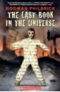 Philbrick Rodman The Last Book in the Universe