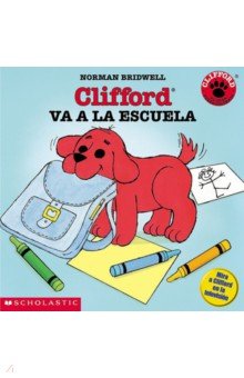 Clifford va a la escuela Scholastic Inc.