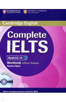 Complete IELTS. Bands 6.5-7.5. Workbook without Answers ( + CD)