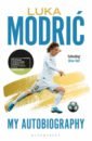 Modric Luka Luka Modric. My Autobiography надувные игрушки fifa 2018 игрушка т11577 надувная ладонь болельщика victoria 2018 fifa world cup russia™