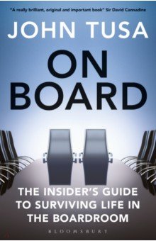 On Board. The Insider's Guide to Surviving Life in the Boardroom Bloomsbury
