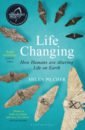 roberts alice tamed ten species that changed our world Pilcher Helen Life Changing