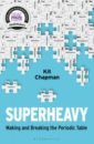Chapman Kit Superheavy. Making and Breaking the Periodic Table винил 12” lp u2 how to dismantle an atomic bomb
