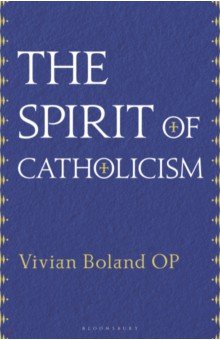 The Spirit of Catholicism Bloomsbury