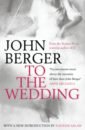 Berger John To the Wedding berger john g