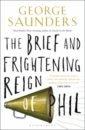 Saunders George The Brief and Frightening Reign of Phil saunders george tenth of december