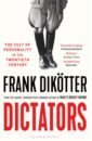 Dikotter Frank Dictators. The Cult of Personality in the Twentieth Century cult of luna a dawn to fear 2 cd