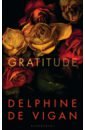 de Vigan Delphine Gratitude de vigan delphine based on a true story
