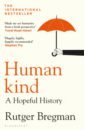 Bregman Rutger Humankind. A Hopeful History цена и фото
