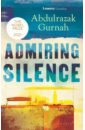 Gurnah Abdulrazak Admiring Silence gurnah abdulrazak desertion