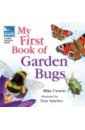 Unwin Mike RSPB My First Book of Garden Bugs piroddi chiara my first book of garden with lots of fantastic stickers