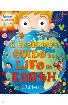 A Beginner’s Guide to Life on Earth
