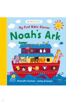 Guillain Charlotte - My First Bible Stories. Noah's Ark