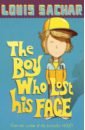 Sachar Louis The Boy Who Lost His Face valente catherynne m the boy who lost fairyland