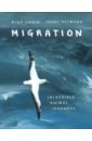Unwin Mike Migration. Incredible Animal Journeys