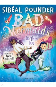Pounder Sibeal - Bad Mermaids. On Thin Ice