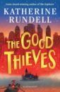 Rundell Katherine The Good Thieves rundell katherine rooftoppers