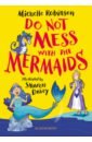 Robinson Michelle Do Not Mess with the Mermaids norbury james big panda and tiny dragon