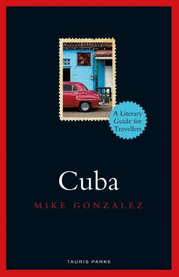Cuba. A Literary Guide for Travellers