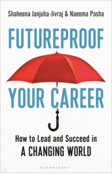 Futureproof Your Career. How to Lead and Succeed in a Changing World