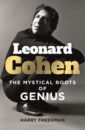 Обложка Leonard Cohen. The Mystical Roots of Genius